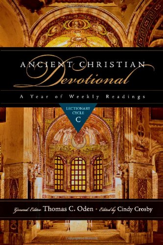 Oden, Thomas C. Ancient Christian Devotional, A Year Of Weekly Readings, Lectionary Cycle C