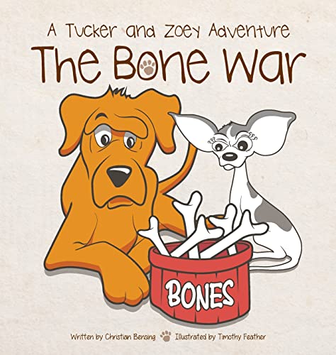 The Bone War: A Tucker and Zoey Adventure