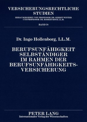 Berufsunfähigkeit Selbständiger im Rahmen der Berufsunfähigkeitsversicherung: Unter besonderer Berücksichtigung der Betriebsumorganisationspflicht (Versicherungsrechtliche Studien)