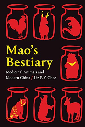 Mao's Bestiary: Medicinal Animals and Modern China (Experimental Futures)