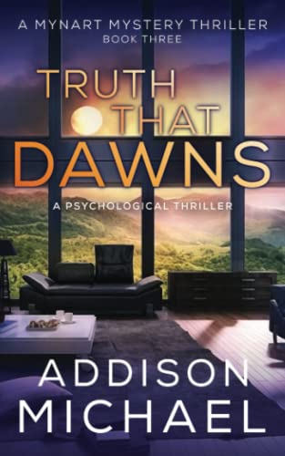 Truth That Dawns: A Psychological Thriller (A Mynart Mystery Thriller, Band 3)