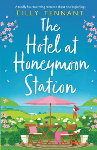 The Hotel at Honeymoon Station: A totally heartwarming romance about new beginnings