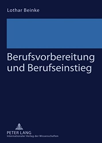 Berufsvorbereitung und Berufseinstieg: Schwierigkeiten Jugendlicher beim Übergang von der Schule in die Berufsausbildung