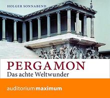 Pergamon: Das achte Weltwunder