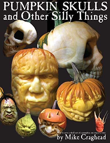 Craghead, Mike L Pumpkin Skulls And Other Silly Things, How To Carve A Skull Out Of A Pumpkin, One Step At A Time.
