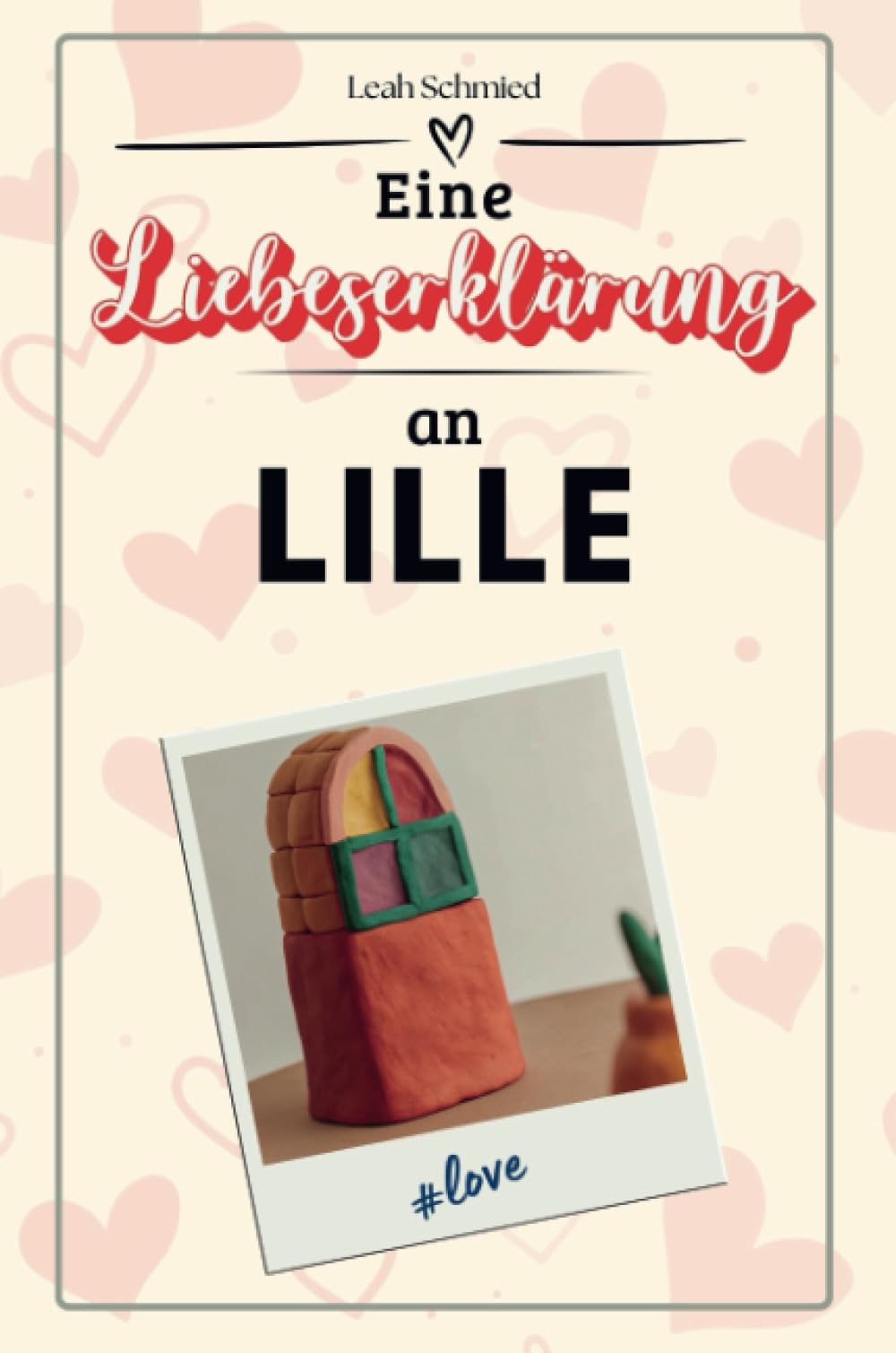 Eine Liebeserklärung an Lille - Die große Hommage - das perfekte Geschenk für Weihnachten und Geburtstag und jeden Anlass