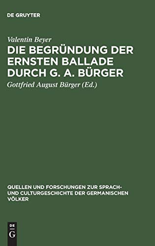 Die Begründung der ernsten Ballade durch G. A. Bürger (Quellen und Forschungen zur Sprach- und Culturgeschichte der germanischen Völker, 97, Band 97)