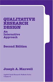 Qualitative Research Design: An Interactive Approach (Applied Social Research Methods Series)