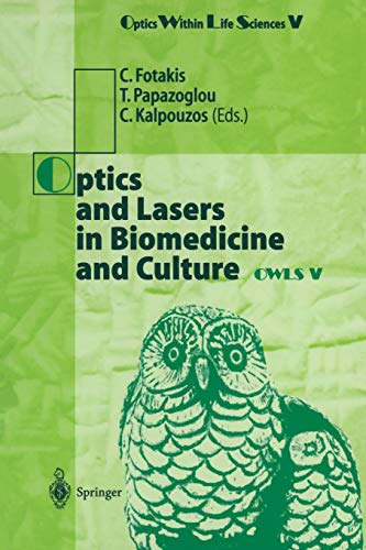 Optics and Lasers in Biomedicine and Culture: Contributions to the Fifth International Conference on Optics Within Life Scienes OWLS V Crete, 13–16 ... 1998 (Optics Within Life Sciences, 5, Band 5)