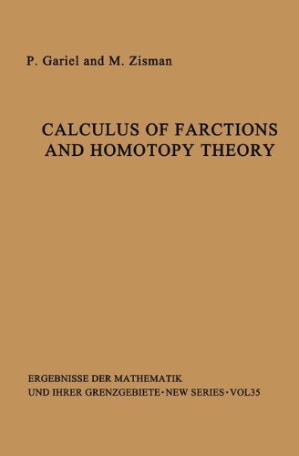 Calculus of Fractions and Homotopy Theory (Ergebnisse der Mathematik und ihrer Grenzgebiete. 2. Folge)