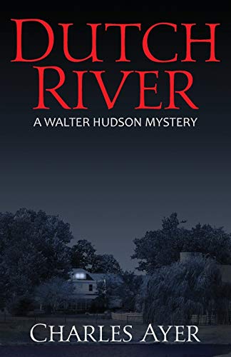 Dutch River: A Walter Hudson Mystery
