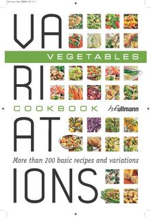 Variations Cookbook Vegetables: More Than 200 Basic Recipes and Variation