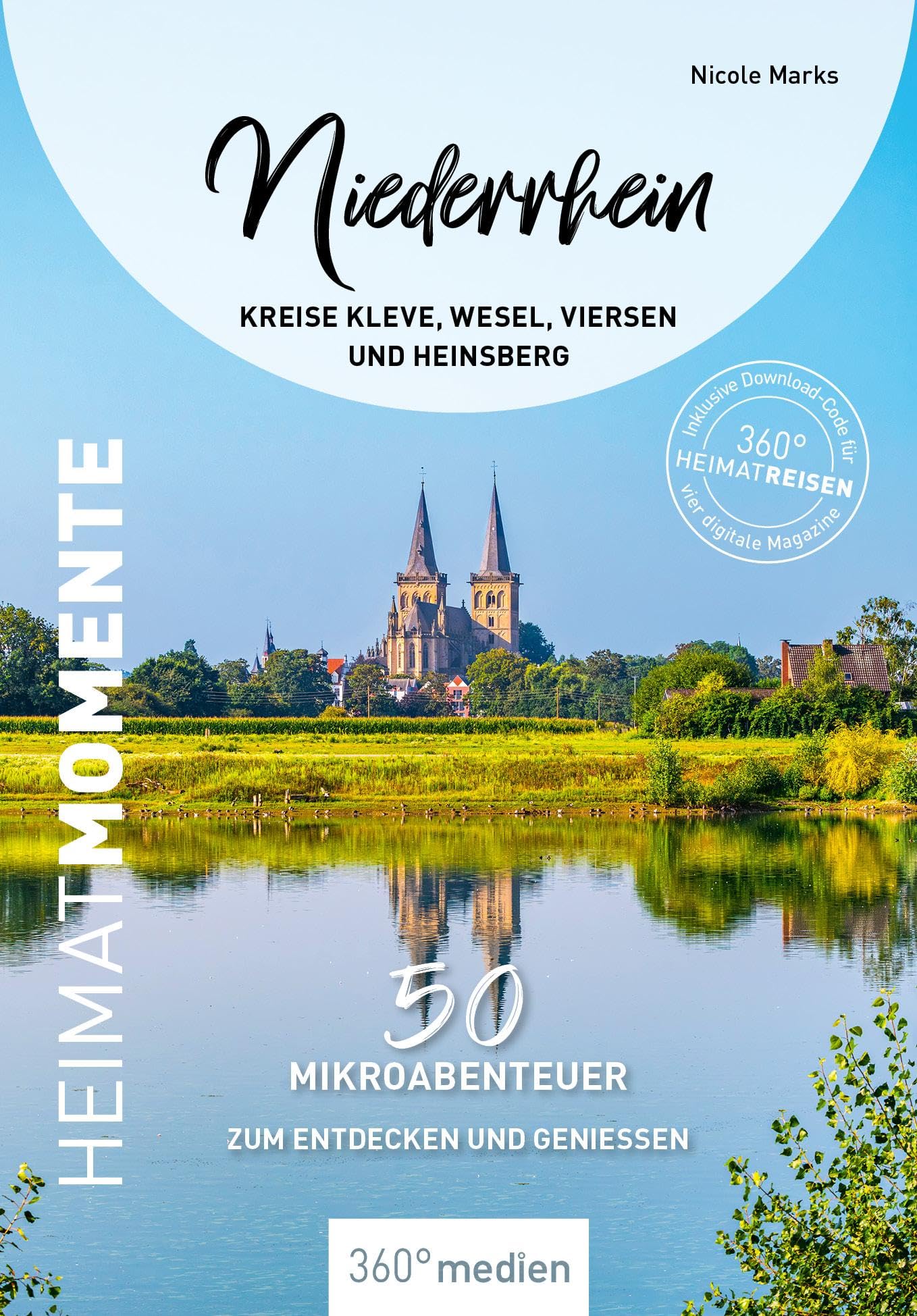 Niederrhein - Kreise Kleve, Wesel, Viersen und Heinsberg - HeimatMomente: 50 Mikroabenteuer zum Entdecken und Genießen (HeimatMomente: Mikroabenteuer zum Entdecken und Genießen)