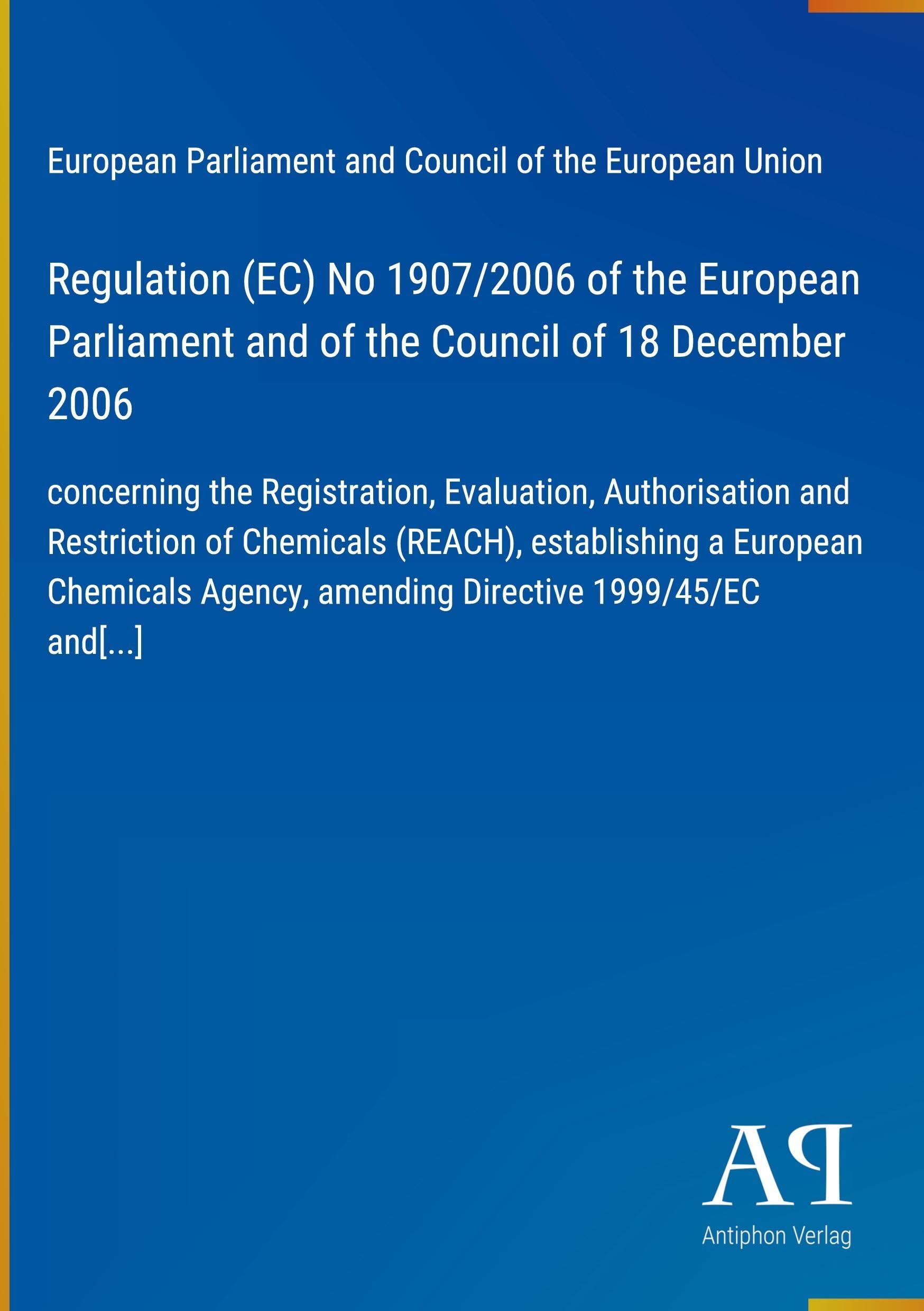 Regulation (EC) No 1907/2006 of the European Parliament and of the Council of 18 December 2006