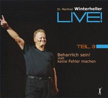 Beharrlich sein! statt keine Fehler machen: Dr. Manfred Winterheller LIVE! - Teil 3