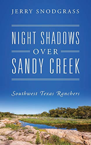 NIGHT SHADOWS OVER SANDY CREEK: Southwest Texas Ranchers