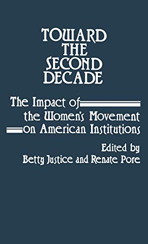 Toward the Second Decade: The Impact of the Women's Movement on American Institutions (Contributions in Women's Studies)