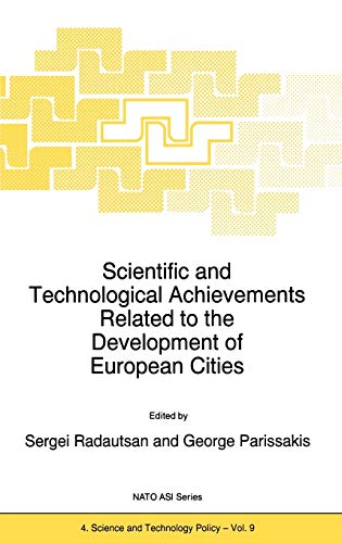 Scientific and Technological Achievements Related to the Development of European Cities (NATO Science Partnership Subseries: 4, 9, Band 9)