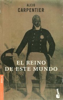 El Reino de Este Mundo (Novela (Booket Numbered))