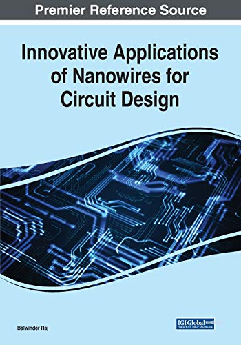 Innovative Applications of Nanowires for Circuit Design (Advances in Computer and Electrical Engineering (Acee))