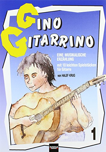 Gino Gitarrino 1: Eine musikalische Erzählung mit 10 leichten Spielstücken für Gitarre