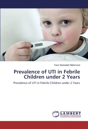 Prevalence of UTI in Febrile Children under 2 Years: Prevalence of UTI in Febrile Children under 2 Years