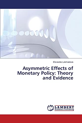 Asymmetric Effects of Monetary Policy: Theory and Evidence