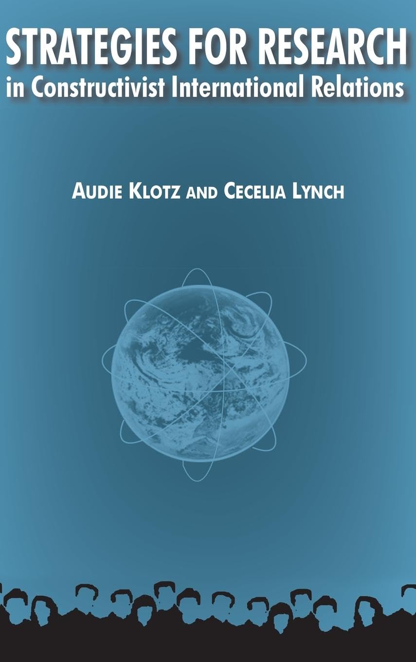 Strategies for Research in Constructivist International Relations (International Relations in a Constructed World)