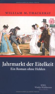 Jahrmarkt der Eitelkeiten: Ein Roman ohne Helden