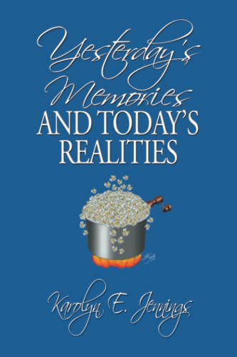 YESTERDAY’S MEMORIES AND TODAY’S REALITIES