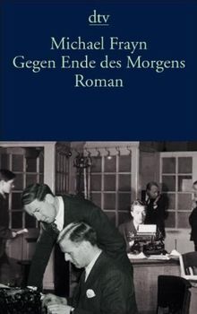 Gegen Ende des Morgens: Roman