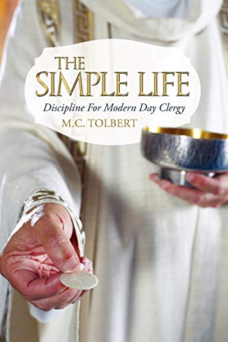 The Simple Life: Discipline For Modern Day Clergy