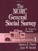The NORC General Social Survey: A User's Guide (Guides to Major Social Science Data Bases): A User′s Guide