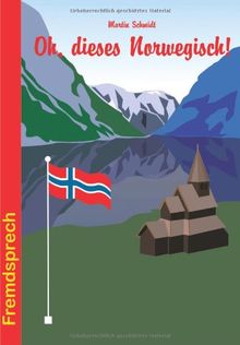 Oh, dieses Norwegisch! (Fremdsprech)