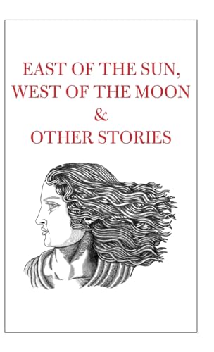 East of the Sun, West of the Moon & Other Stories