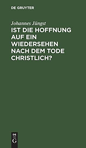 Ist die Hoffnung auf ein Wiedersehen nach dem Tode christlich?: Ein Friedhofsgespräch