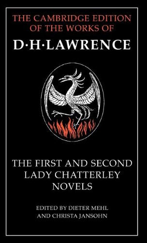 The First and Second Lady Chatterley Novels (The Cambridge Edition of the Works of D. H. Lawrence)
