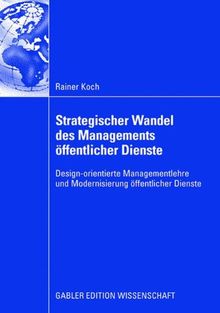 Strategischer Wandel des Managements öffentlicher Dienste: Design-orientierte Managementlehre und Modernisierung öffentlicher Dienste