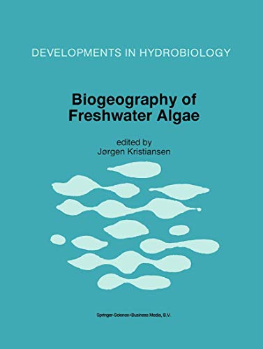 Biogeography of Freshwater Algae (Developments in Hydrobiology, 118, Band 118)