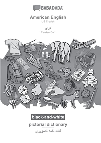 BABADADA black-and-white, American English - Persian Dari (in arabic script), pictorial dictionary - visual dictionary (in arabic script): US English ... Dari (in arabic script), visual dictionary