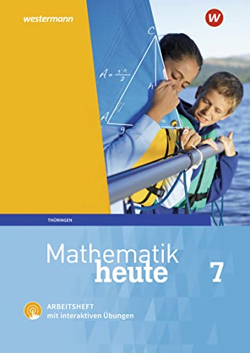 Mathematik heute - Ausgabe 2018 für Thüringen: Arbeitsheft 7 mit interaktiven Übungen