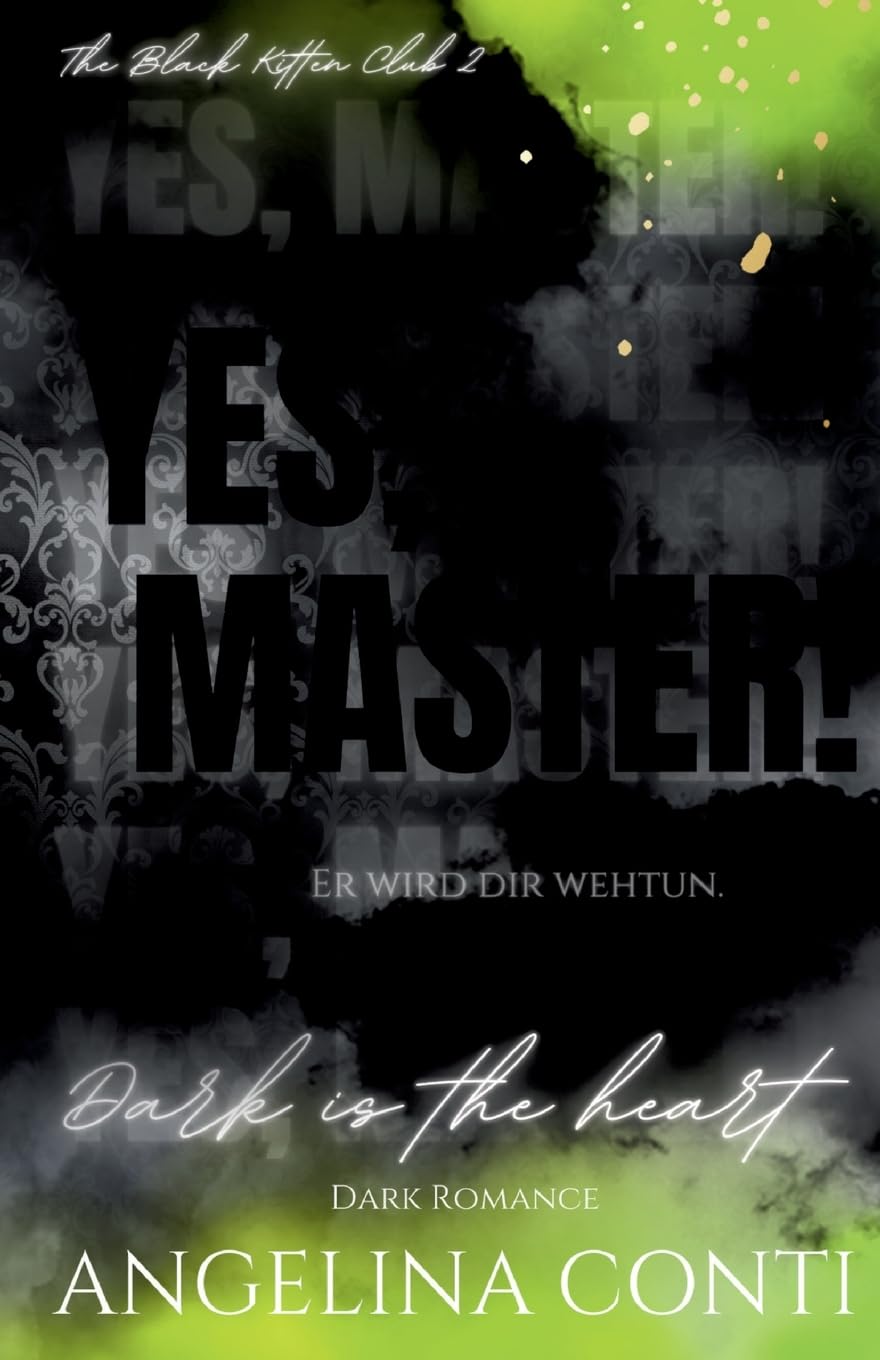 YES, MASTER! (Dark Romance): Dark is the heart (The Black Kitten Club)
