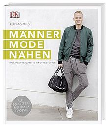 Männermode nähen: Komplette Outfits im Streetstyle; Alle Schnitten in mehreren Größen