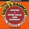 Smoke/More Solid & Raunchy