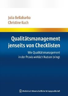 Qualitätsmanagement jenseits von Checklisten: Wie Qualitätsmanagement in der Praxis wirklich Nutzen bringt