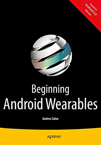 Andres Calvo Beginning Android Wearables, With Android Wear And Google Glass SDKs