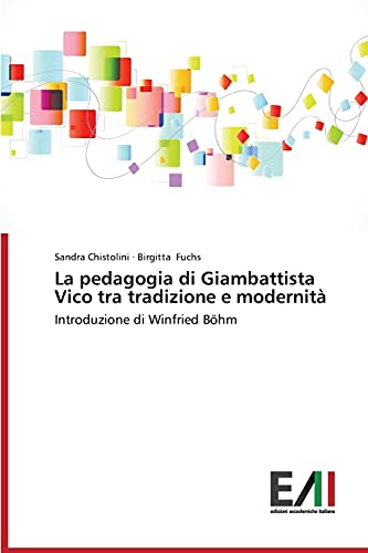 La pedagogia di Giambattista Vico tra tradizione e modernità: Introduzione di Winfried Böhm