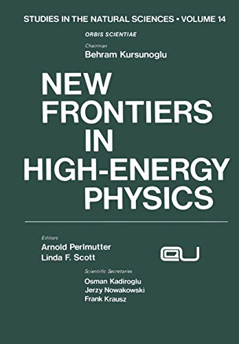 New Frontiers in High-Energy Physics (Studies in the Natural Sciences, 14, Band 14)