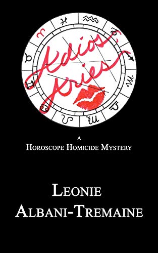 Adios, Aries: A Horoscope Homicide Mystery