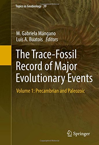 The Trace-Fossil Record of Major Evolutionary Events: Volume 1: Precambrian and Paleozoic (Topics in Geobiology)
